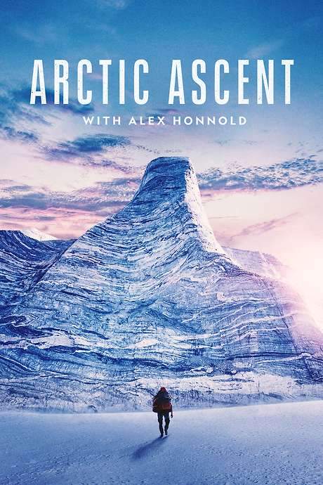 Arctic Ascent with Alex Honnold (2024) movie poster