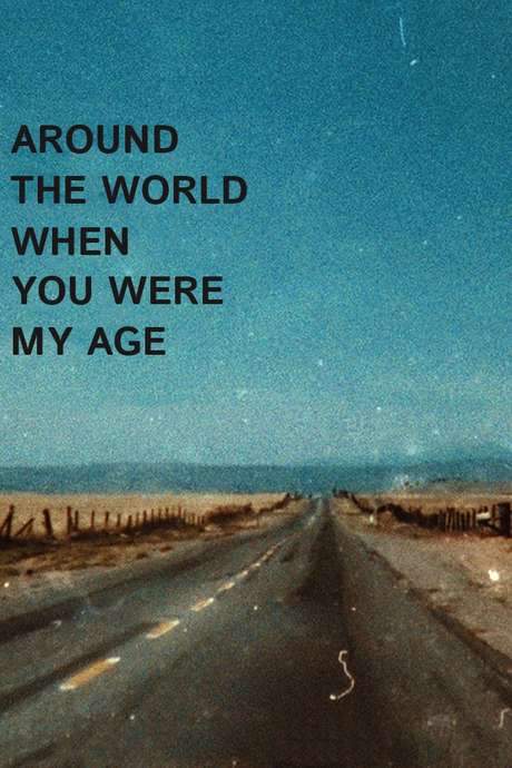 Around the World When You Were My Age (2018) movie poster