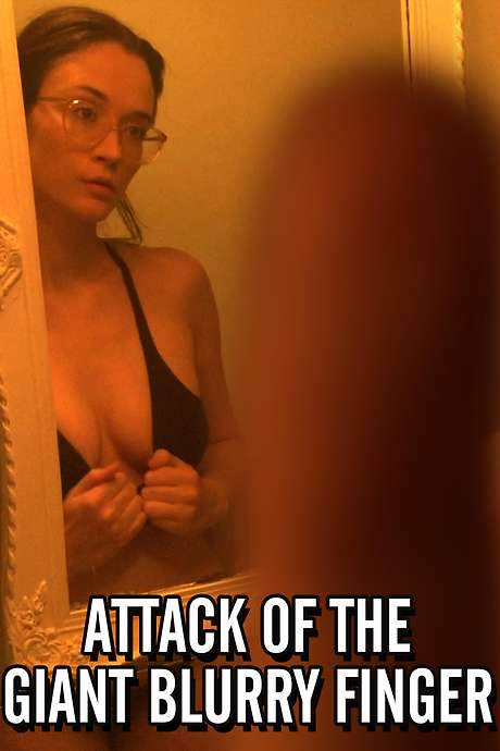 Attack of the Giant Blurry Finger (2021) movie poster