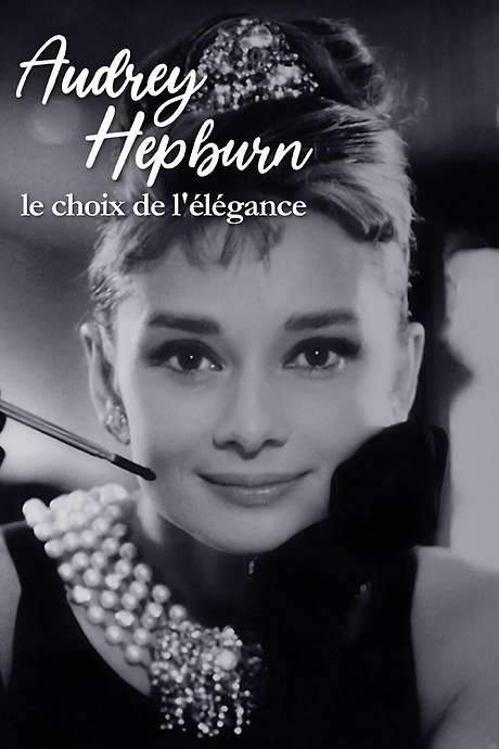 Audrey Hepburn, the choice of elegance (2018) movie poster