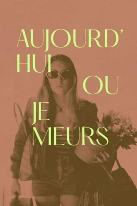 Aujourd’hui ou je meurs (2019) movie poster