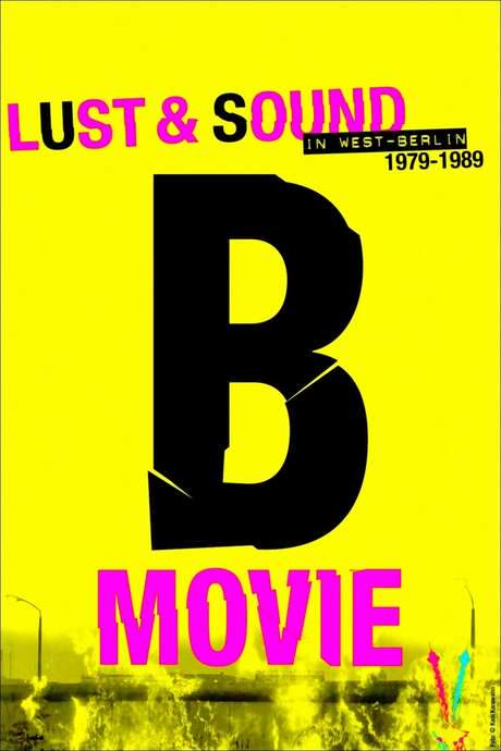 B-Movie: Lust & Sound in West-Berlin 1979-1989 (2015) movie poster
