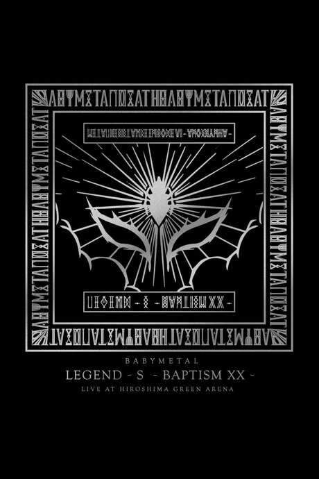 BABYMETAL - LEGEND - S - Baptism XX - (2017) movie poster