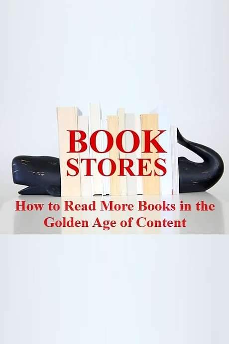 BOOKSTORES: How to Read More Books in the Golden Age of Content (2018) movie poster