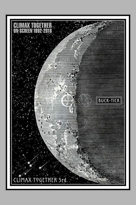 BUCK-TICK Climax Together on Screen 1992-2016 (2017) movie poster
