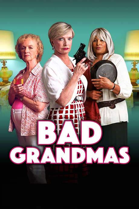 Bad Grandmas (2017) movie poster