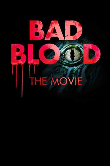 Bad Blood: The Movie (2017) movie poster
