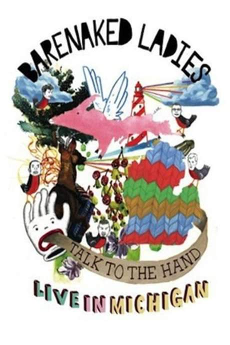 Barenaked Ladies: Talk to the Hand - Live in Michigan (2007) movie poster