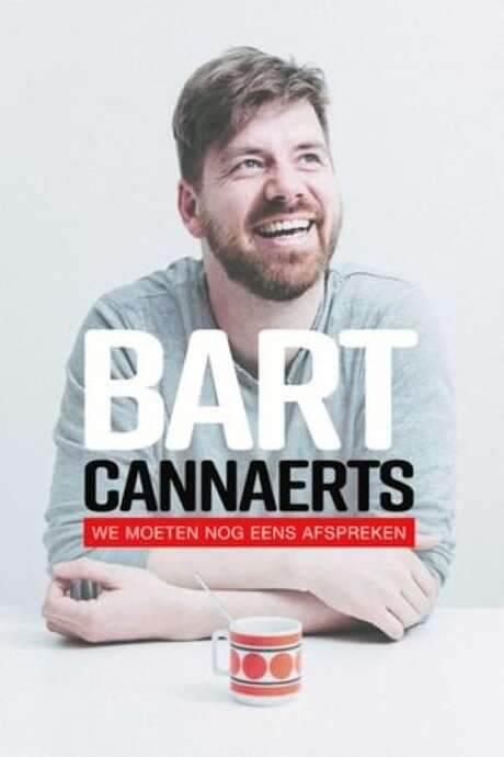 Bart Cannaerts: We Moeten Nog Eens Afspreken (2022) movie poster