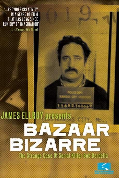 Bazaar Bizarre: The Strange Case of Serial Killer Bob Berdella (2004) movie poster