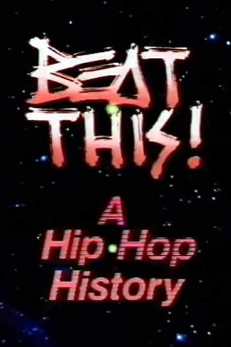 Beat This!: A Hip Hop History (1984) movie poster