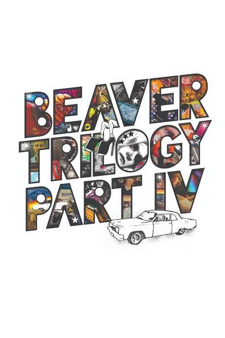 Beaver Trilogy Part IV (2015) movie poster