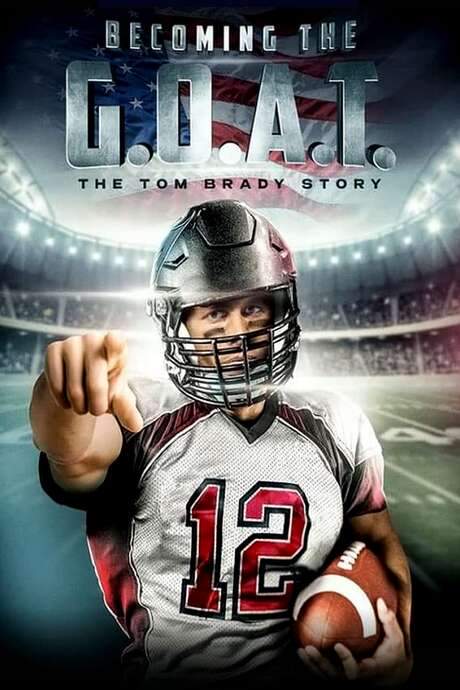 Becoming the G.O.A.T.: The Tom Brady Story (2021) movie poster