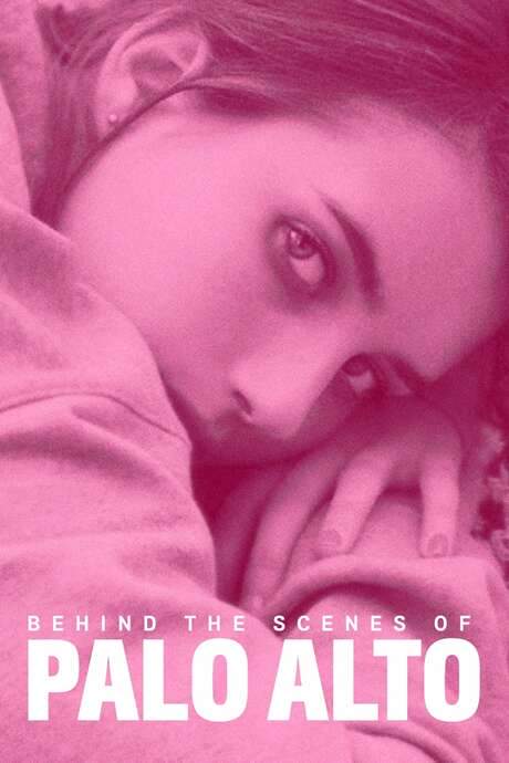 Behind the Scenes of Palo Alto (2014) movie poster
