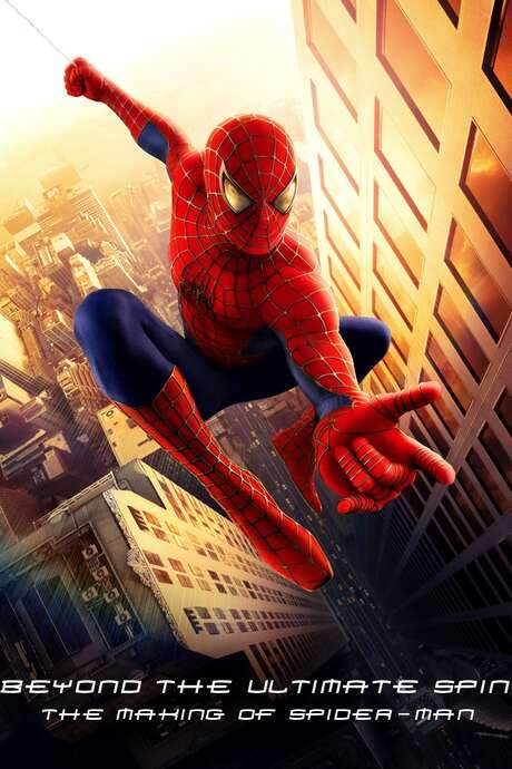 Behind the Ultimate Spin: The Making of ‘Spider-Man’ (2002) movie poster