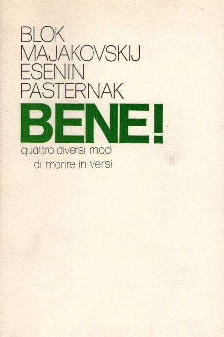 Bene! Quattro diversi modi di morire in versi: Majakovskij-Blok-Esènin-Pasternak (1977) movie poster