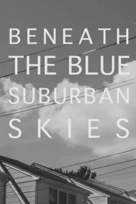 Beneath the Blue Suburban Skies (2019) movie poster