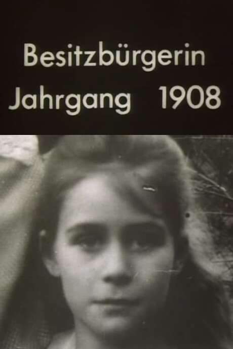 Besitzbürgerin, Jahrgang 1908 (1973) movie poster