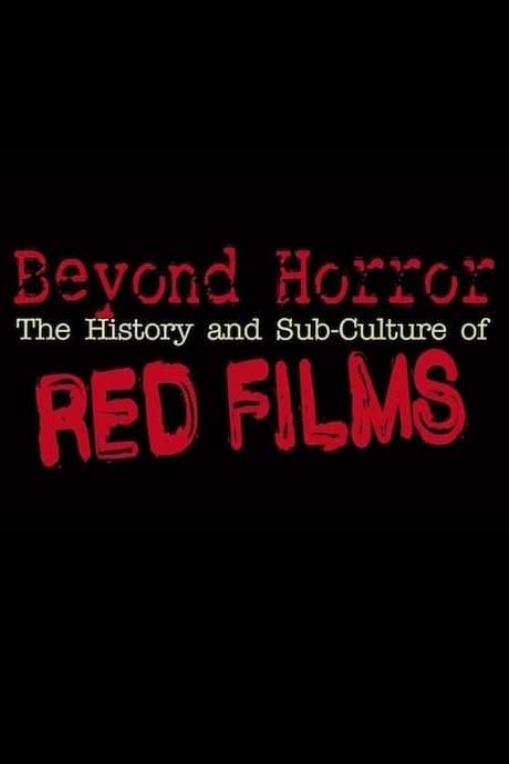 Beyond Horror: The History and Sub-Culture of Red Films (2019) movie poster