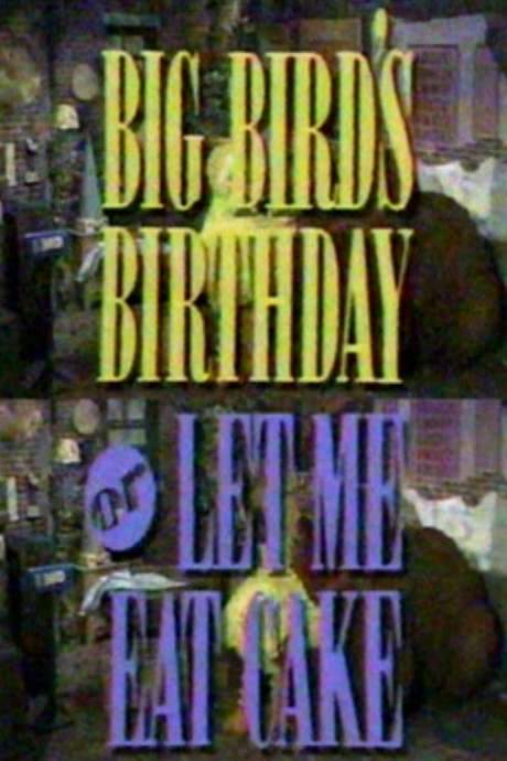Big Bird’s Birthday or Let Me Eat Cake (1991) movie poster