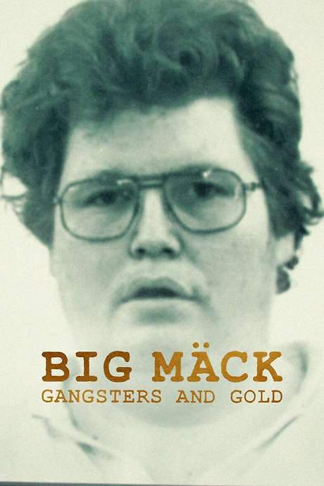 Big Mäck: Gangsters and Gold (2023) movie poster