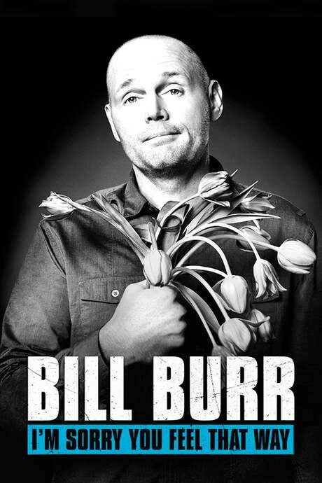 Bill Burr: I’m Sorry You Feel That Way (2014) movie poster