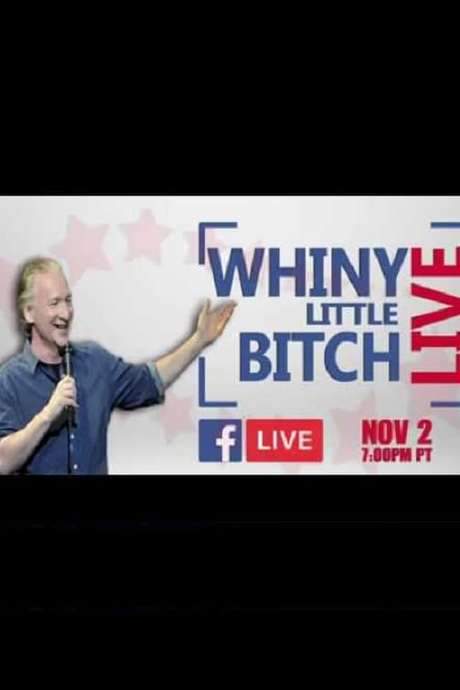 Bill Maher - Whiny Little Bitch Live (2016) movie poster