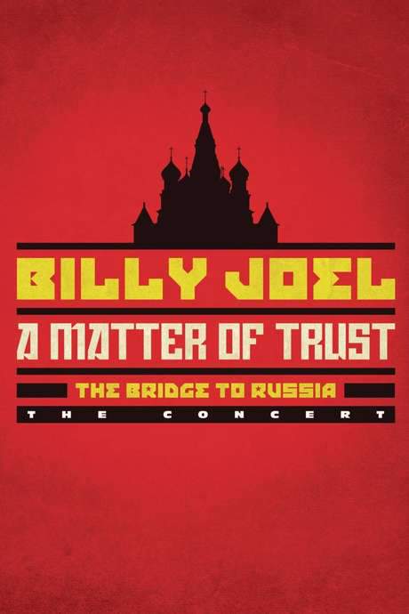 Billy Joel: A Matter of Trust - The Bridge to Russia (2014) movie poster