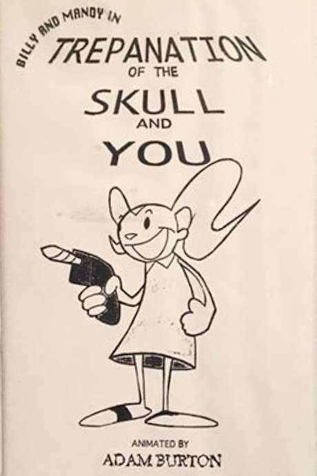 Billy and Mandy in: Trepanation of the Skull and You (1996) movie poster