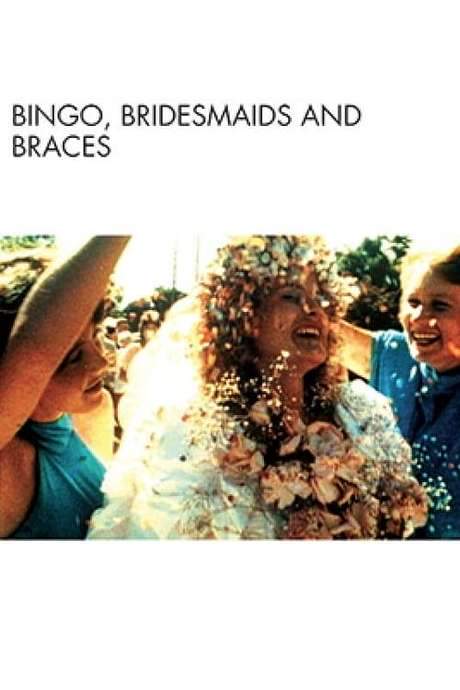 Bingo, Bridesmaids & Braces (1988) movie poster
