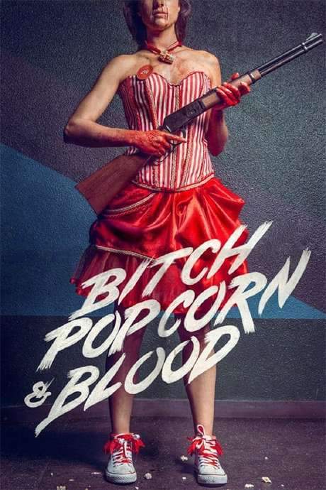 Bitch, Popcorn & Blood (2014) movie poster