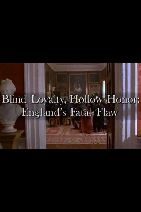 Blind Loyalty, Hollow Honor: England’s Fatal Flaw (2001) movie poster