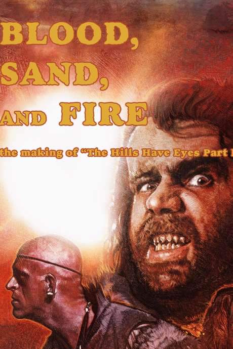 Blood, Sand, and Fire: The Making of The Hills Have Eyes Part II (2019) movie poster