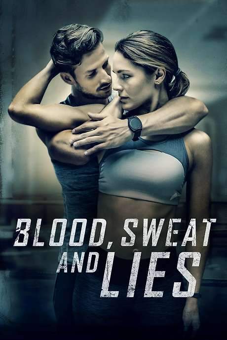 Blood, Sweat and Lies (2018) movie poster