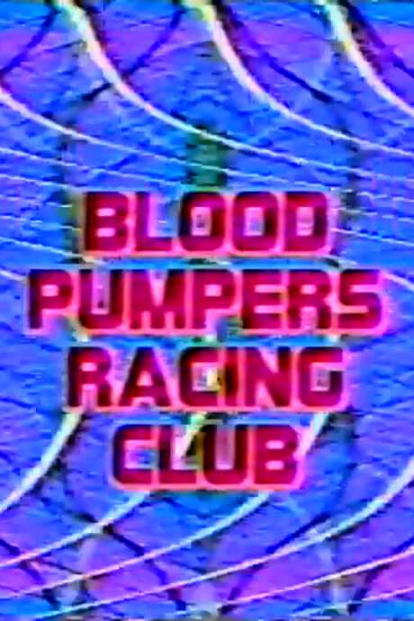 Blood Pumpers Racing Club (1991) movie poster