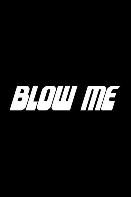 Blow Me (2014) movie poster