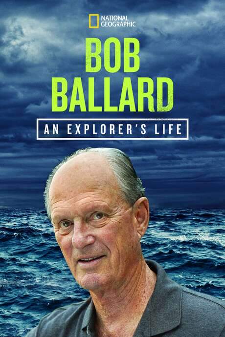 Bob Ballard: An Explorer’s Life (2021) movie poster