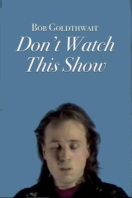Bob Goldthwait: Don’t Watch This Show (1986) movie poster