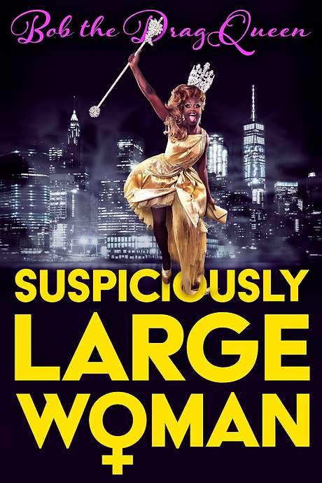 Bob the Drag Queen: Suspiciously Large Woman (2017) movie poster