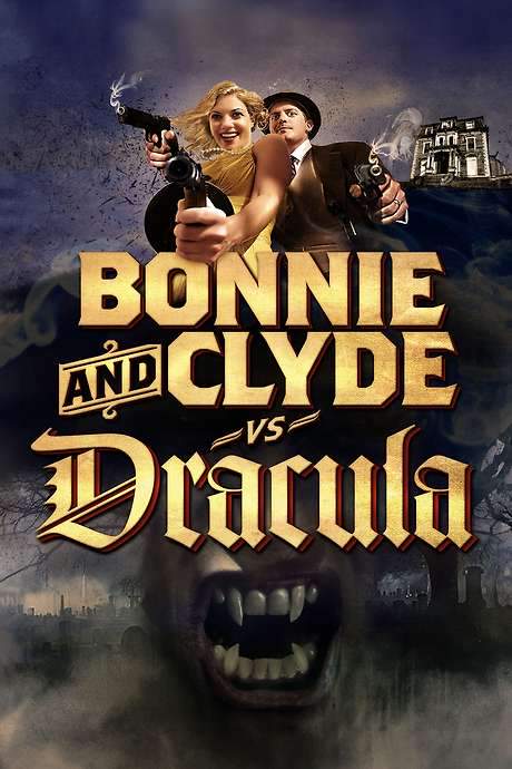 Bonnie & Clyde vs. Dracula (2008) movie poster