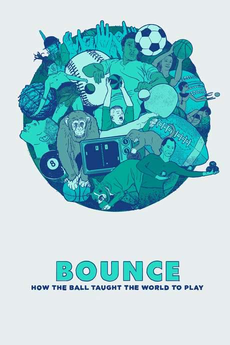 Bounce: How the Ball Taught the World to Play (2015) movie poster