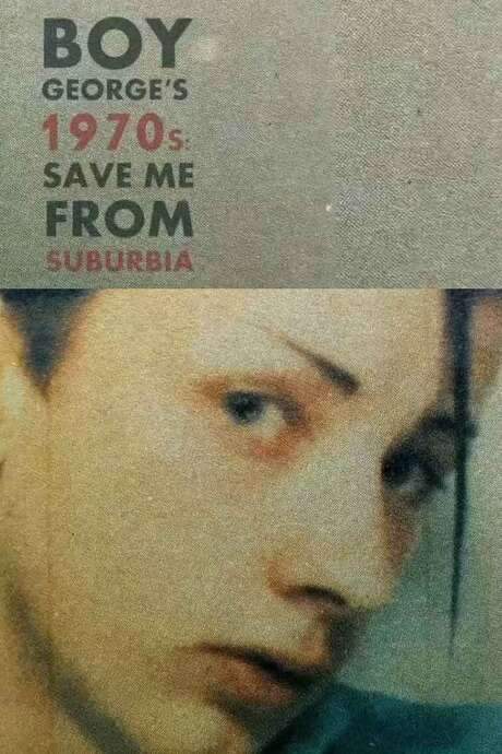 Boy George’s 1970s: Save Me From Suburbia (2016) movie poster
