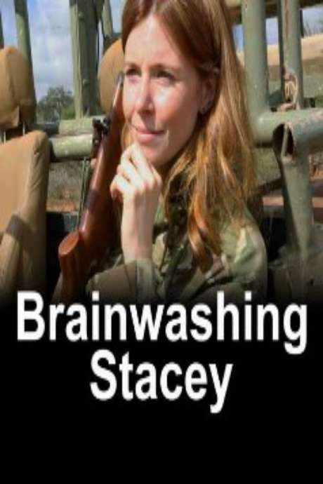 Brainwashing Stacey: Living With Big Game Hunters (2016) movie poster
