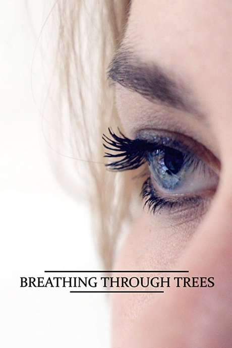 Breathing Through Trees (2017) movie poster