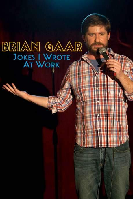 Brian Gaar: Jokes I Wrote At Work (2015) movie poster