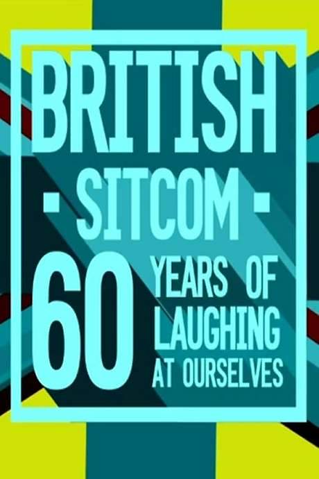British Sitcom: 60 Years of Laughing at Ourselves (2016) movie poster