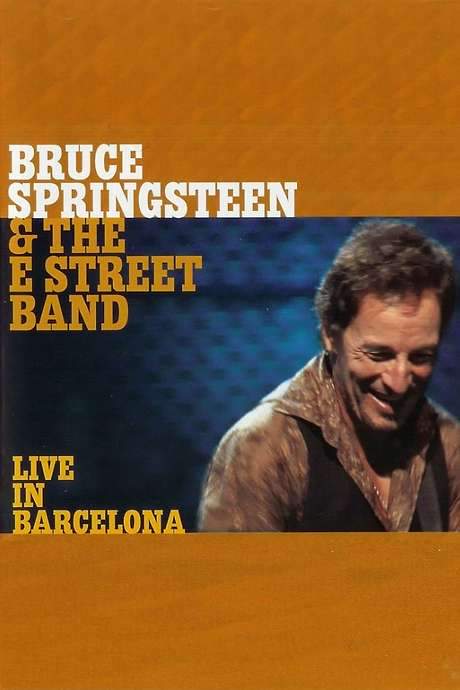 Bruce Springsteen & the E Street Band - Live in Barcelona (2002) movie poster
