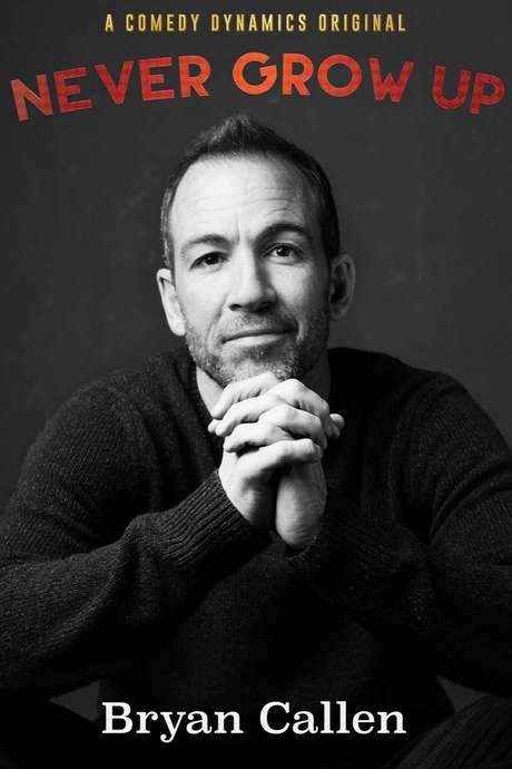 Bryan Callen: Never Grow Up (2016) movie poster