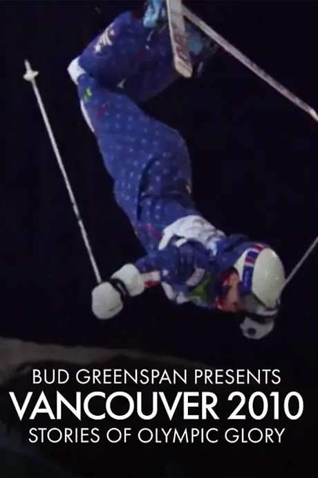 Bud Greenspan Presents Vancouver 2010: Stories of Olympic Glory (2011) movie poster