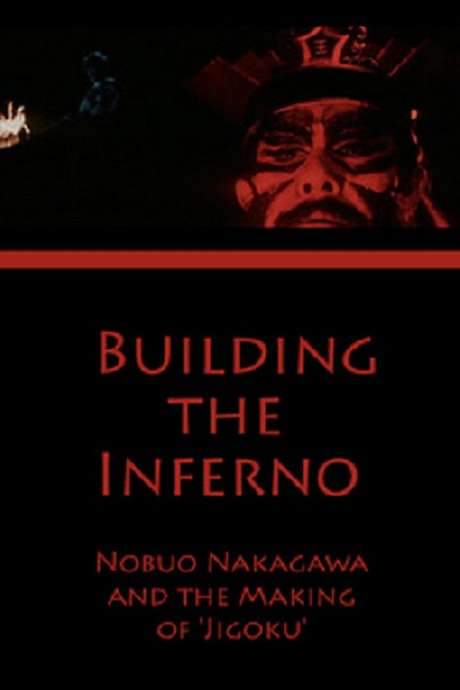 Building the Inferno: Nobuo Nakagawa and the Making of ‘Jigoku’ (2006) movie poster
